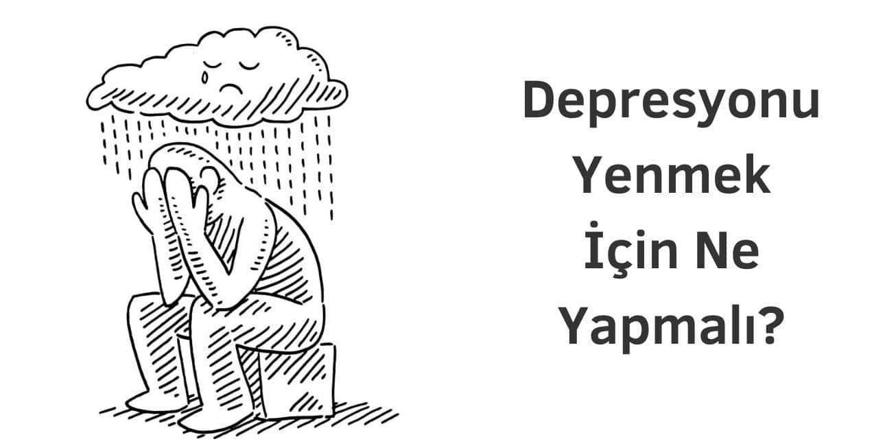 depresyonu yenmek için