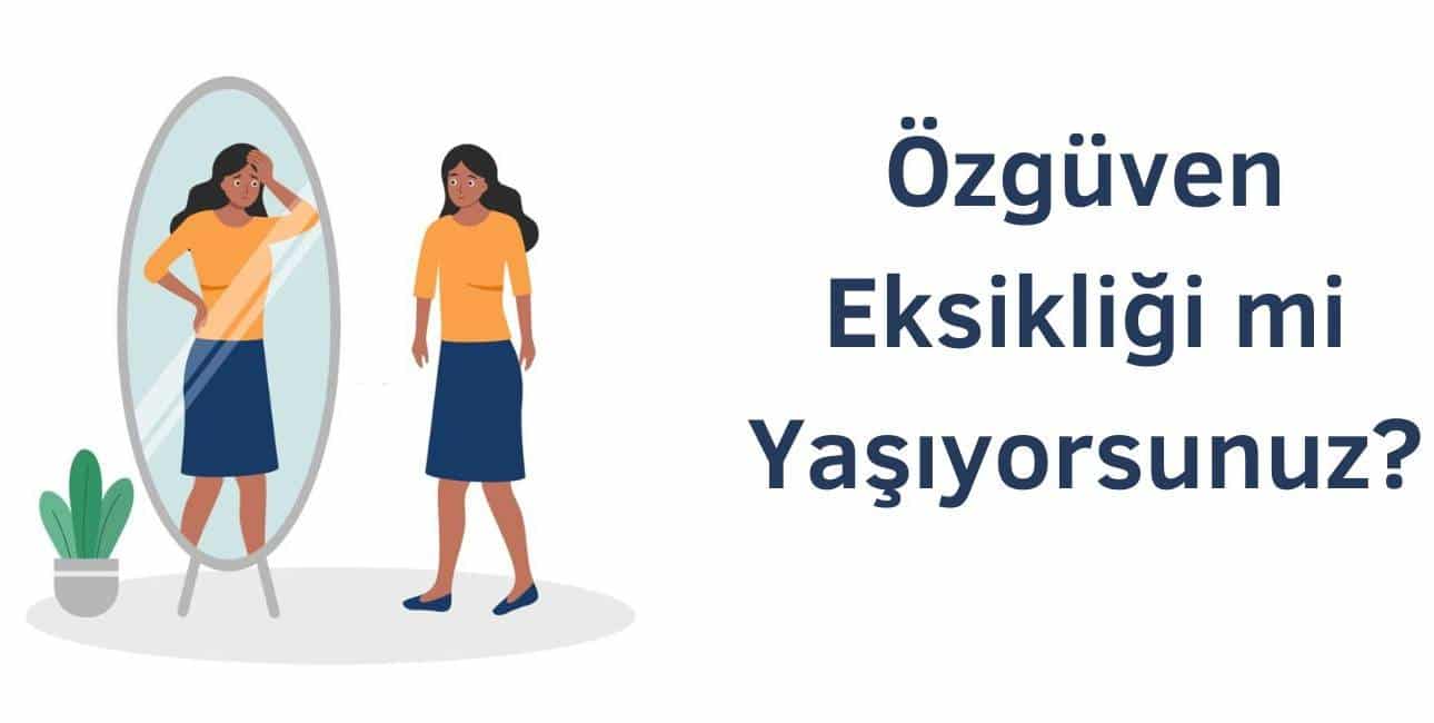 özgüven eksikliği nasıl aşılır